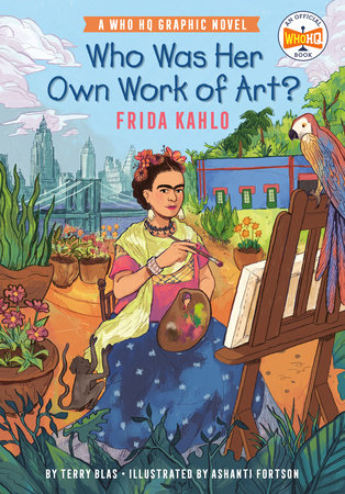 WHO WAS HER OWN WORK OF ART?: FRIDA KAHLO HC (Backorder, Allow 4-5 Weeks)