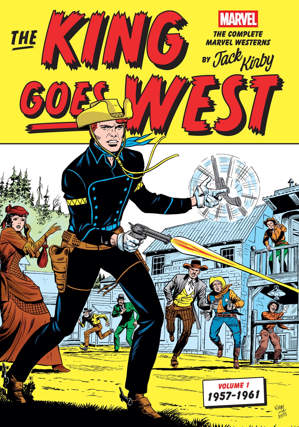 THE KING GOES WEST: THE COMPLETE MARVEL WESTERNS BY JACK KIRBY VOLUME 1--1957-1961 HC