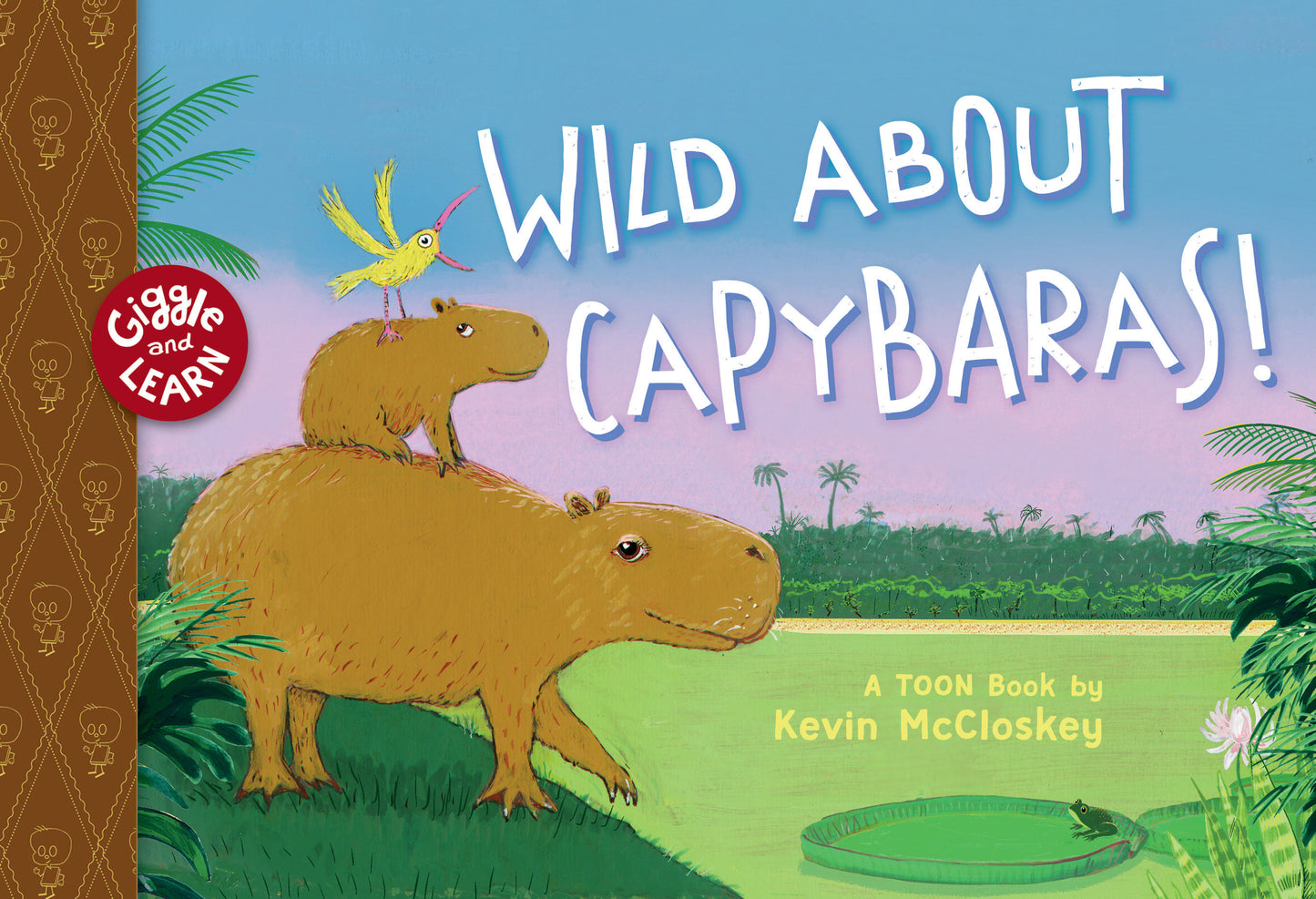 WILD ABOUT CAPYBARAS HC (Backorder, Allow 4-5 Weeks)