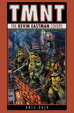 TEENAGE MUTANT NINJA TURTLES: THE KEVIN EASTMAN COVERS (2015-2019) HC (Backorder, Allow 4-5 Weeks)
