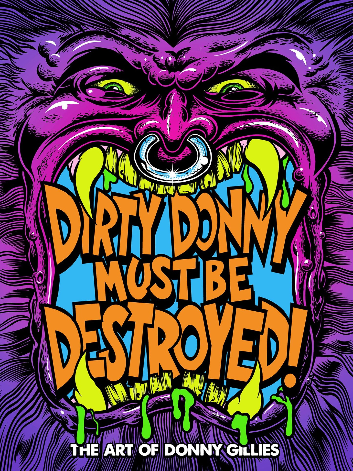DIRTY DONNY MUST BE DESTROYED: THE ART OF DONNY GILLIES HC