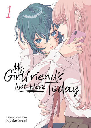 MY GIRLFRIEND'S NOT HERE TODAY VOL. 1 TP (Backorder, Allow 4-5 Weeks)