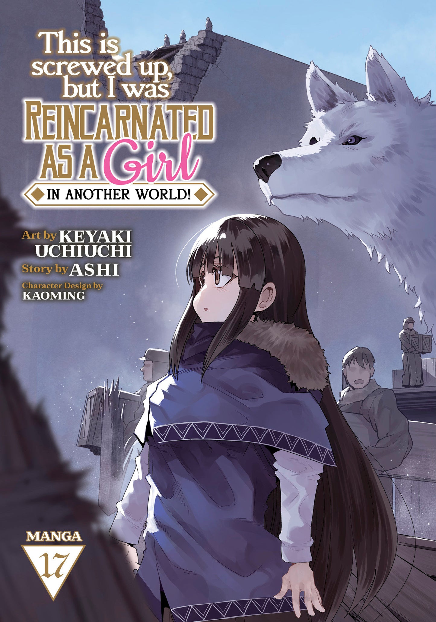 THIS IS SCREWED UP, BUT I WAS REINCARNATED AS A GIRL IN ANOTHER WORLD! (MANGA) VOL. 17 TP (Backorder, Allow 4-5 Weeks)