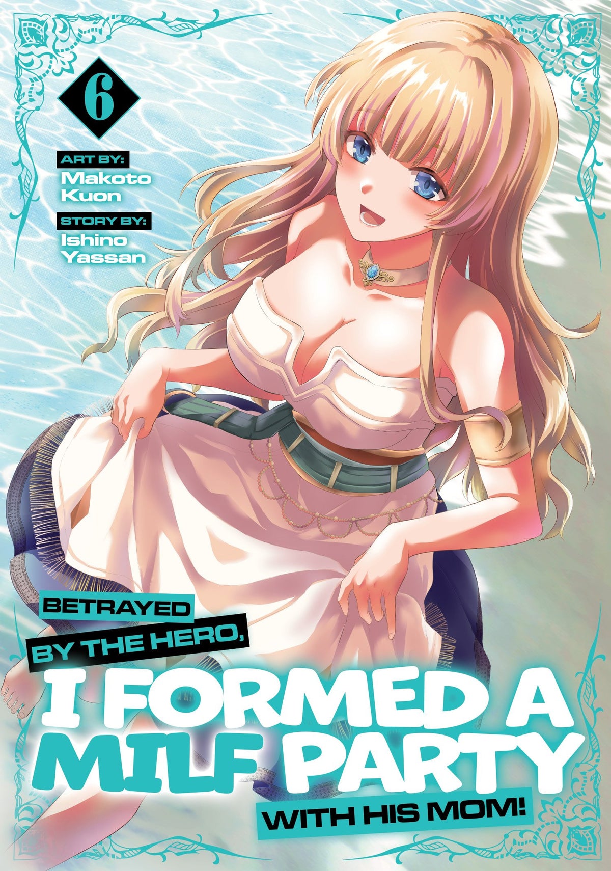 BETRAYED BY THE HERO, I FORMED A MILF PARTY WITH HIS MOM!