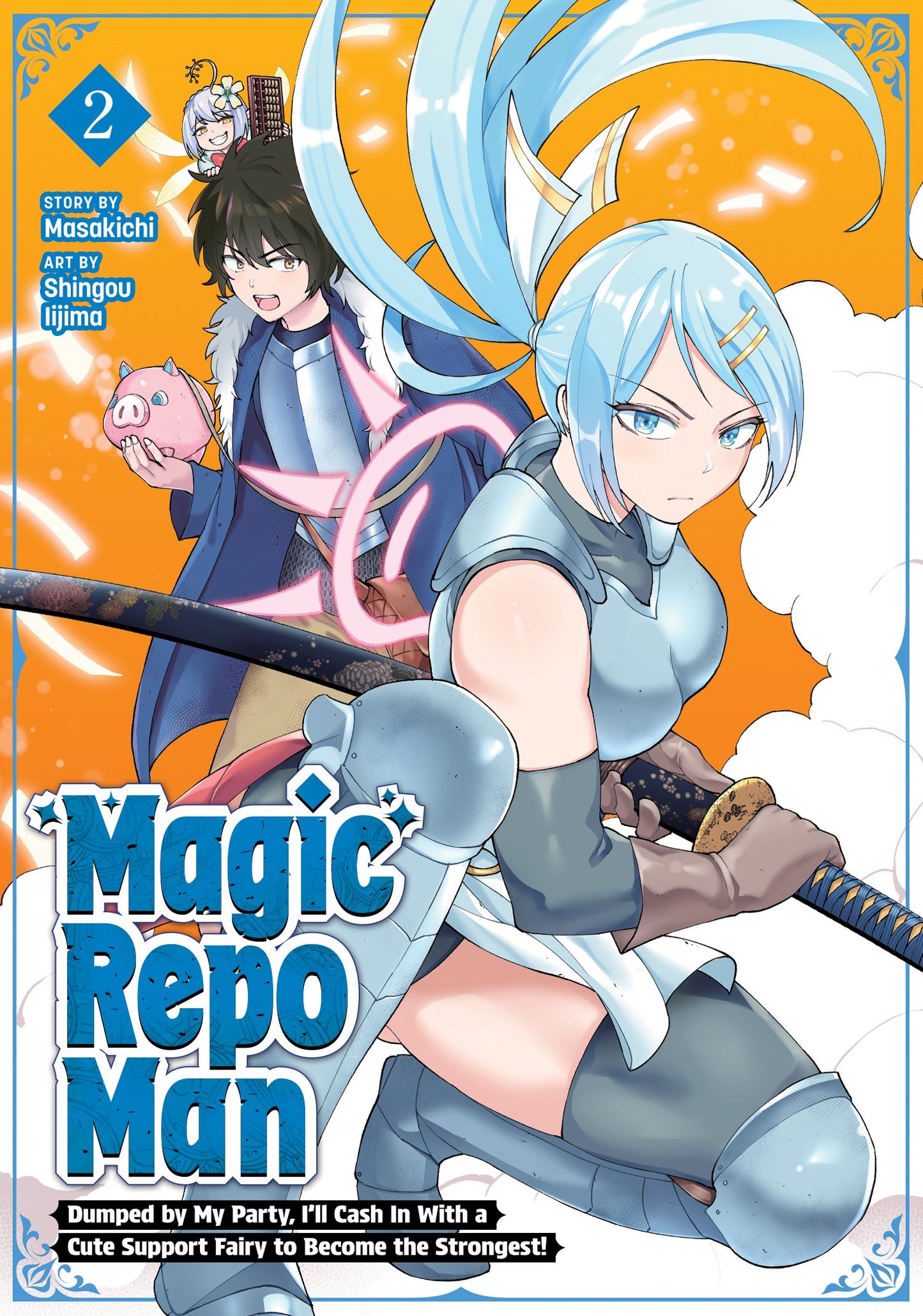 MAGIC REPO MAN: DUMPED BY MY PARTY, I'LL CASH IN WITH A CUTE SUPPORT FAIRY TO BECOME THE STRONGEST! VOL. 2 TP