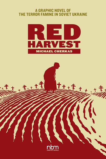RED HARVEST HC A GRAPHIC NOVEL OF THE TERROR FAMINE IN SOVIET UKRAINE (MR) (Backorder, Allow 4-5 Weeks)