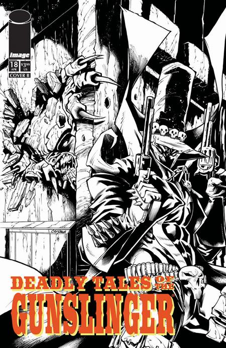 DEADLY TALES OF THE GUNSLINGER SPAWN #18 CVR B CHRIS CAMPANA B&W VAR (09 Sep Release)