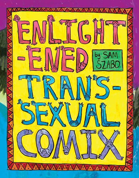 ENLIGHTENED TRANSSEXUAL COMIX HC (Backorder, Allow 4-5 Weeks)