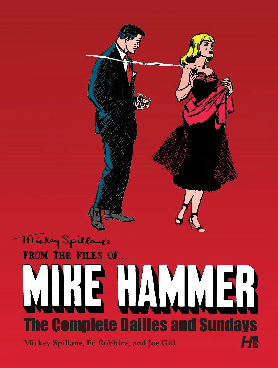MICKEY SPILLANES FROM THE FILES OF MIKE HAMMER HC THE COMPLETE DAILIES AND SUNDAYS  (Backorder, Allow 4-5 Weeks) | HERMES PRESS | Comicbookeroo