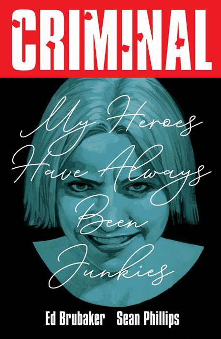 CRIMINAL TP VOL 08 MY HEROES HAVE ALWAYS BEEN JUNKIES NEW PRINTING (MR) (Backorder, Allow 4-5 Weeks)