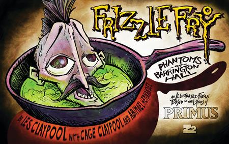 PRIMUS FRIZZLE FRY HC THE PHANTOMS OF BARRINGTON HALL