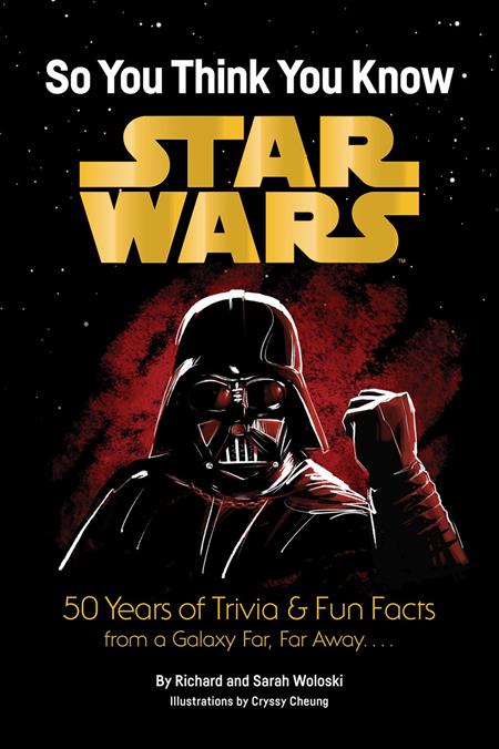 STAR WARS SO YOU THINK YOU KNOW STAR WARS TP 50 YEARS OF TRIVIA AND FUN FACTS FROM A GALAXY FAR FAR AWAY
