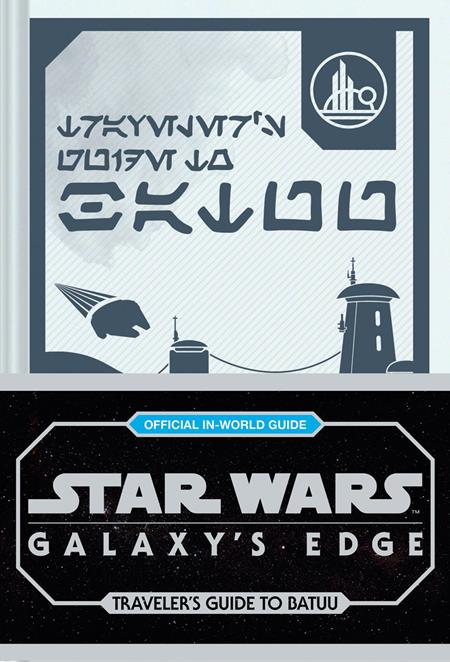 STAR WARS GALAXYS EDGE HC TRAVELERS GUIDE TO BATUU (Backorder, Allow 4-5 Weeks)