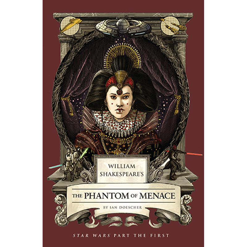 WILLIAM SHAKESPEARES STAR WARS HC THE PHANTOM OF MENACE PART THE FIRST
