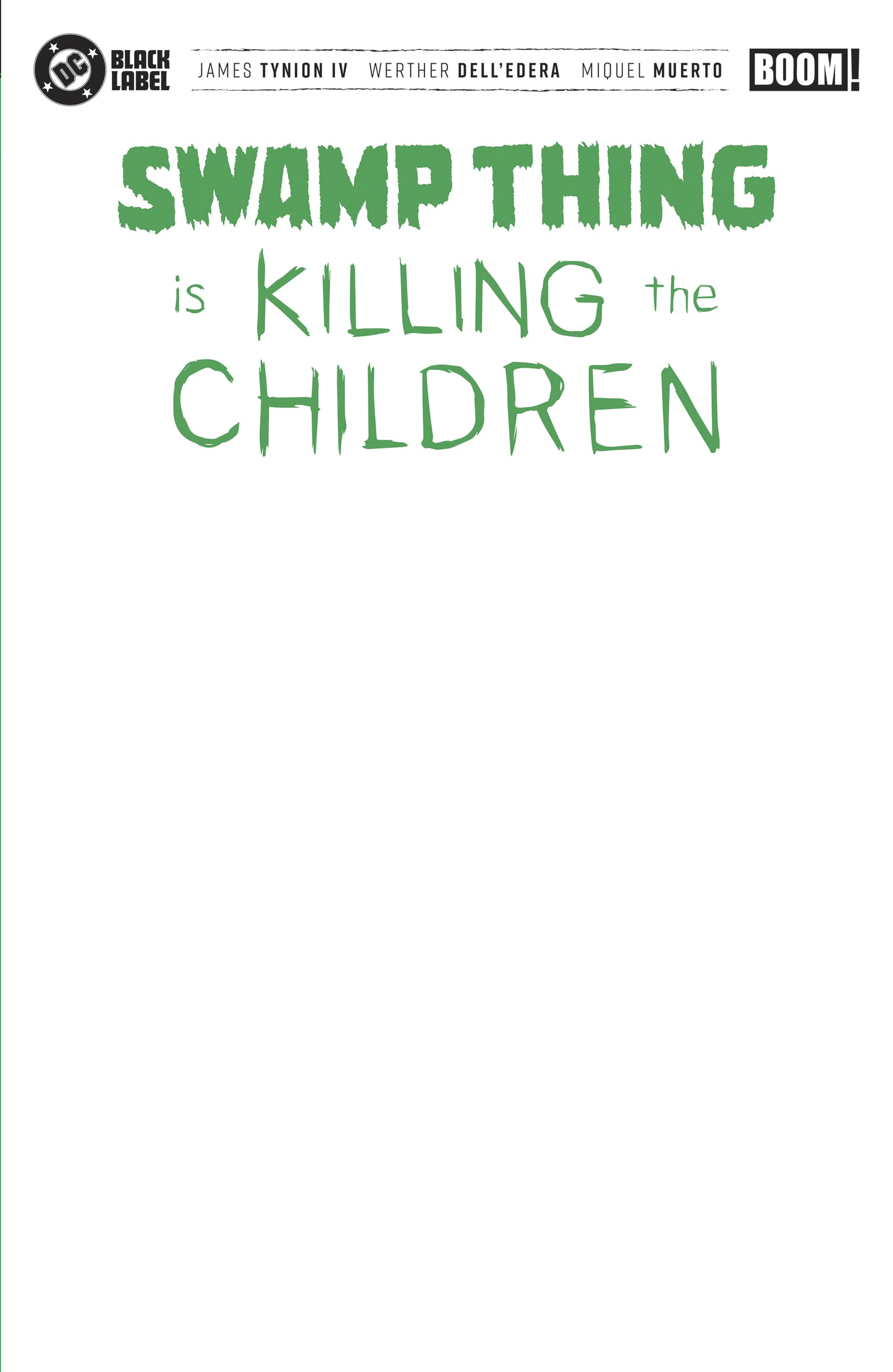 SWAMP THING IS KILLING THE CHILDREN #1 G BLANK SKETCH VAR | BOOM ENTERTAINMENT | Comicbookeroo