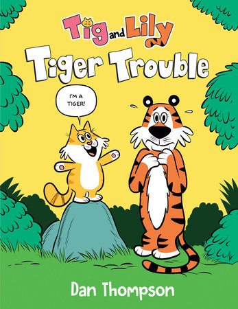 TIGER TROUBLE (Tig and Lily Book 1) HC (Backorder, Allow 4-5 Weeks)
