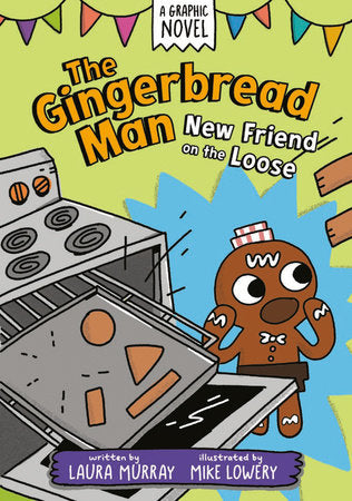 THE GINGERBREAD MAN: NEW FRIEND ON THE LOOSE: A GRAPHIC NOVEL HC (Backorder, Allow 4-5 Weeks)