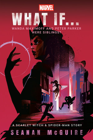 MARVEL: WHAT IF . . . WANDA MAXIMOFF AND PETER PARKER WERE SIBLINGS? (A Scarlet Witch & Spider-Man Story) TP (Backorder, Allow 4-5 Weeks)