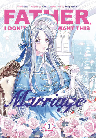 FATHER, I DON'T WANT THIS MARRIAGE, VOLUME 1 TP (Backorder, Allow 4-5 Weeks)
