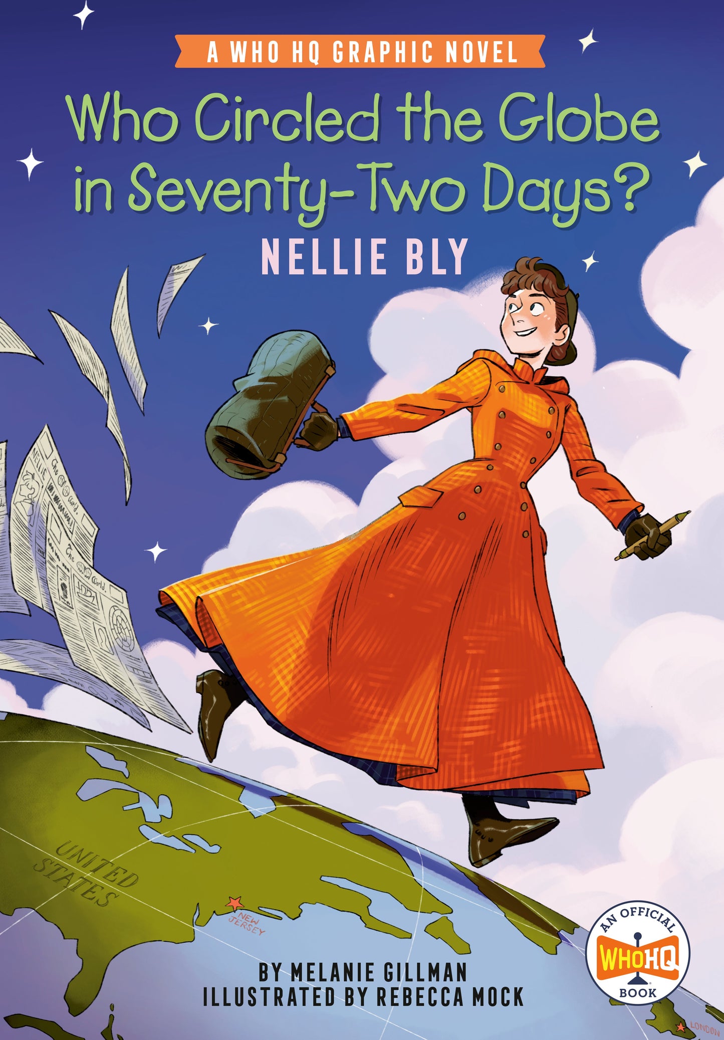 WHO CIRCLED THE GLOBE IN SEVENTY-TWO DAYS? NELLIE BLY HC (11 Aug Release)