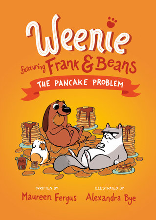 THE PANCAKE PROBLEM (Weenie Featuring Frank and Beans Book #2) HC (Backorder, Allow 4-5 Weeks)