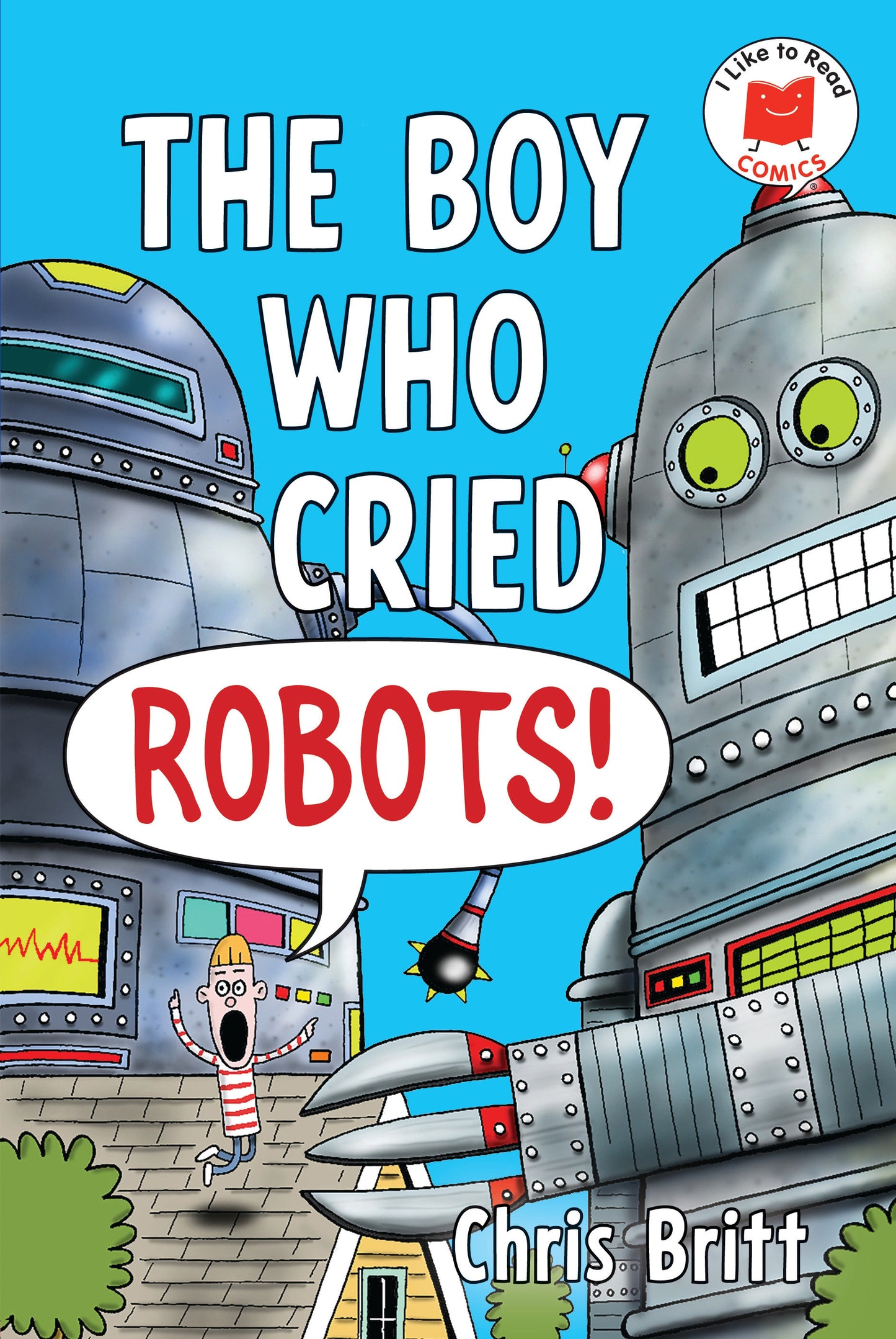 THE BOY WHO CRIED ROBOTS! HC (Backorder, Allow 4-5 Weeks)