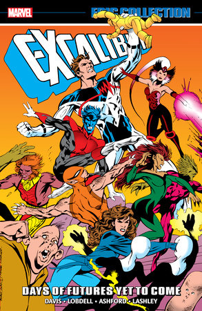 EXCALIBUR EPIC COLLECTION: DAYS OF FUTURES YET TO COME TP (Backorder, Allow 4-5 Weeks)