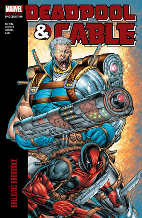 DEADPOOL & CABLE MODERN ERA EPIC COLLECTION: BALLISTIC BROMANCE TP (Backorder, Allow 4-5 Weeks)