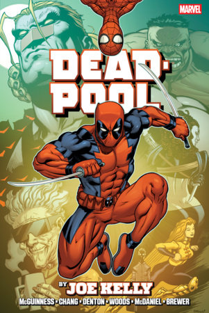 DEADPOOL BY JOE KELLY OMNIBUS ED MCGUINNESS MONTAGE COVER [NEW PTG] HC