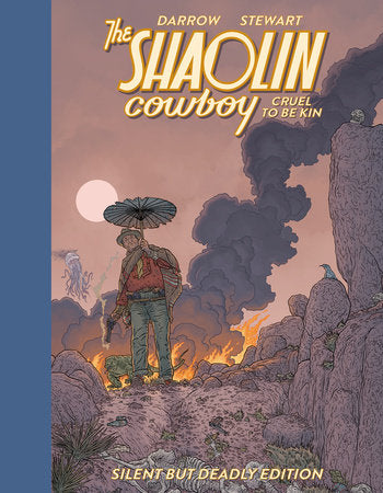 SHAOLIN COWBOY: CRUEL TO BE KIN--SILENT BUT DEADLY EDITION HC (Backorder, Allow 4-5 Weeks)