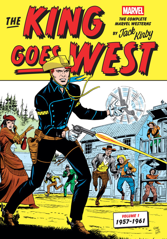 THE KING GOES WEST: THE COMPLETE MARVEL WESTERNS BY JACK KIRBY VOLUME 1--1957-1961 HC