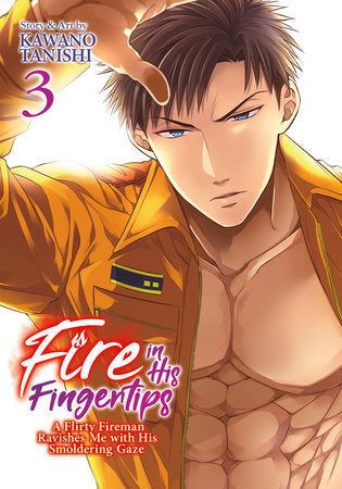 FIRE IN HIS FINGERTIPS: A FLIRTY FIREMAN RAVISHES ME WITH HIS SMOLDERING GAZE VOL. 3 TP (Backorder, Allow 4-5 Weeks)