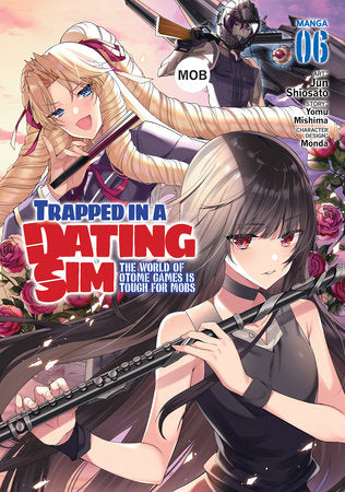 TRAPPED IN A DATING SIM: THE WORLD OF OTOME GAMES IS TOUGH FOR MOBS (Manga) Vol. 6 TP (Backorder, Allow 4-5 Weeks)