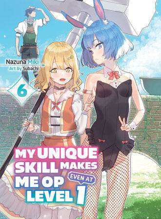MY UNIQUE SKILL MAKES ME OP EVEN AT LEVEL 1 VOL 6 (light novel) TP (Backorder, Allow 4-5 Weeks)