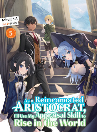 AS A REINCARNATED ARISTOCRAT, I'LL USE MY APPRAISAL SKILL TO RISE IN THE WORLD 5 (light novel) TP (Backorder, Allow 4-5 Weeks)