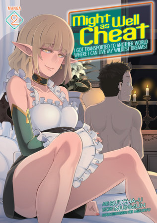 MIGHT AS WELL CHEAT: I GOT TRANSPORTED TO ANOTHER WORLD WHERE I CAN LIVE MY WILDEST DREAMS! (Manga) Vol. 2 TP (Backorder, Allow 4-5 Weeks)