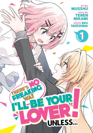 THERE'S NO FREAKING WAY I'LL BE YOUR LOVER! UNLESS... (Manga) Vol. 1 TP (Backorder, Allow 4-5 Weeks)