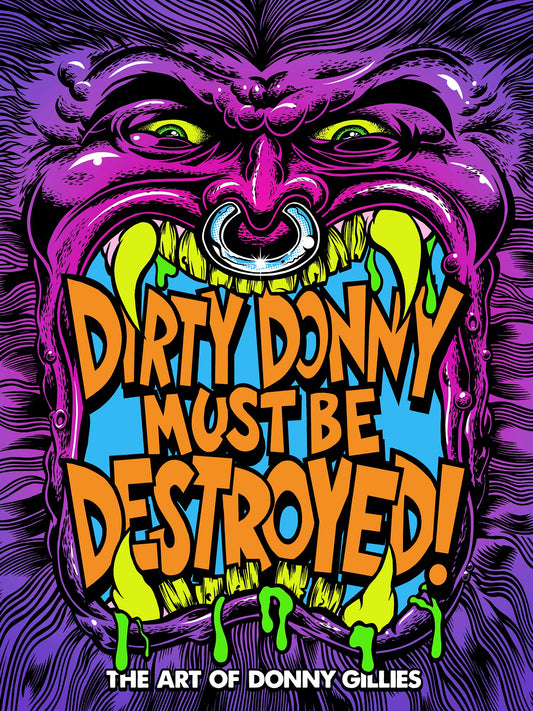DIRTY DONNY MUST BE DESTROYED: THE ART OF DONNY GILLIES HC