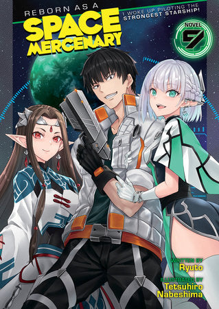 REBORN AS A SPACE MERCENARY: I WOKE UP PILOTING THE STRONGEST STARSHIP! (Light Novel) Vol. 9 TP (Backorder, Allow 4-5 Weeks)