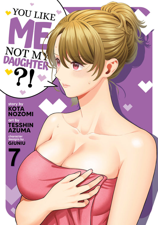 YOU LIKE ME, NOT MY DAUGHTER?! (MANGA) VOL. 7 TP (Backorder, Allow 4-5 Weeks)