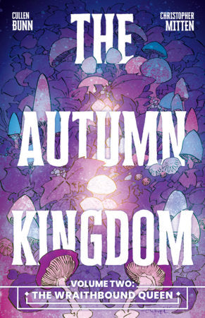 THE AUTUMN KINGDOM VOL. 2: THE WRAITHBOUND QUEEN TP