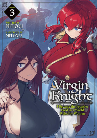 VIRGIN KNIGHT: I BECAME THE FRONTIER LORD IN A WORLD RULED BY WOMEN