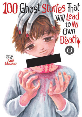 100 GHOST STORIES THAT WILL LEAD TO MY OWN DEATH VOL. 6 TP