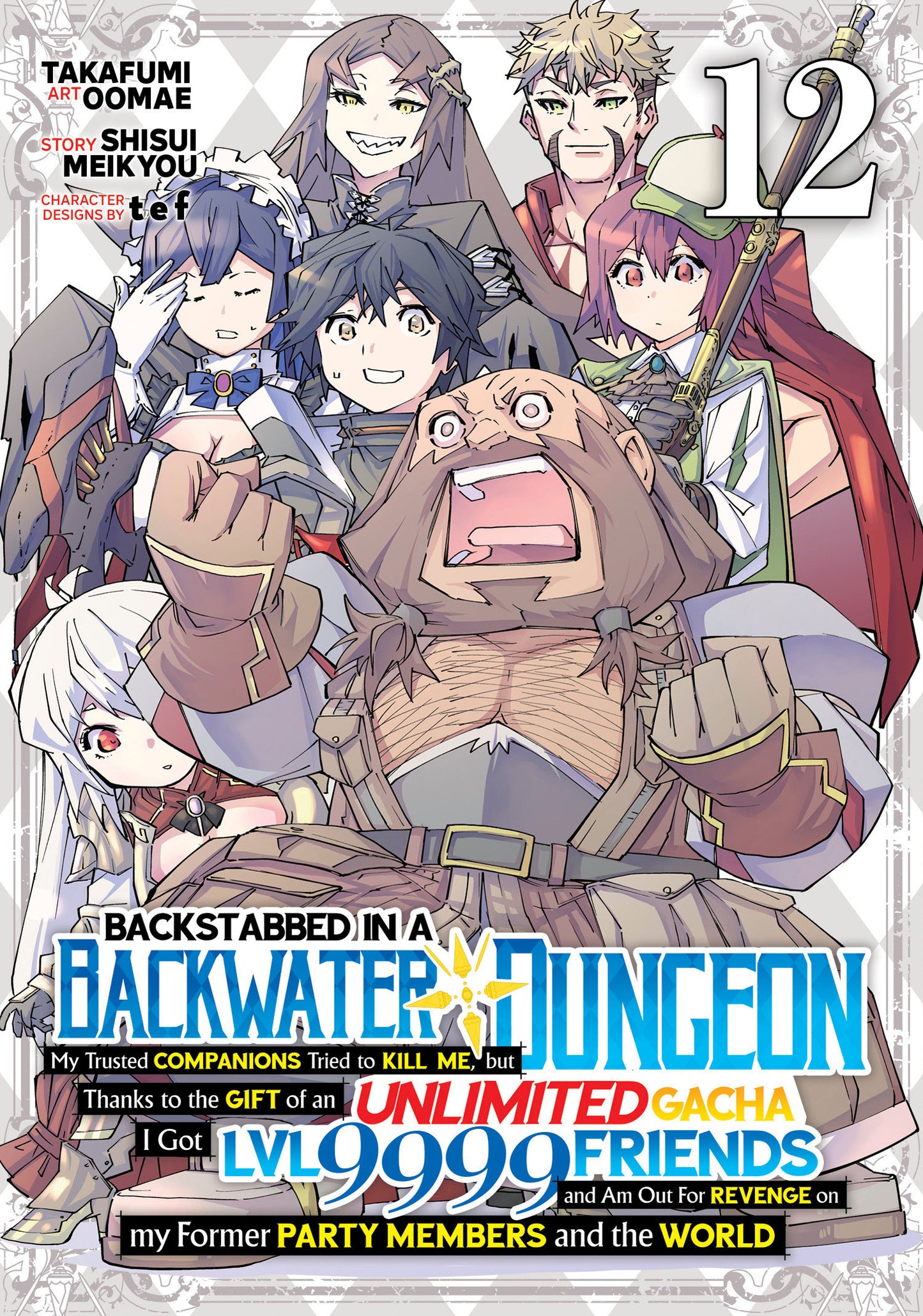 BACKSTABBED IN A BACKWATER DUNGEON: MY PARTY TRIED TO KILL ME, BUT THANKS TO AN INFINITE GACHA I GOT LVL 9999 FRIENDS AND AM OUT FOR REVENGE (MANGA) VOL. 12 TP (18 Aug Release)