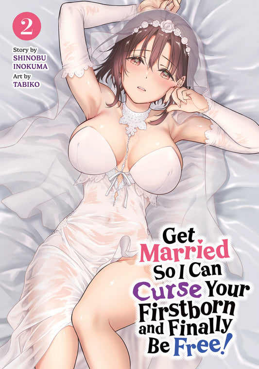 GET MARRIED SO I CAN CURSE YOUR FIRSTBORN AND FINALLY BE FREE! VOL. 2 TP (Backorder, Allow 4-5 Weeks)