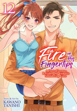 FIRE IN HIS FINGERTIPS: A FLIRTY FIREMAN RAVISHES ME WITH HIS SMOLDERING GAZE VOL. 12 TP