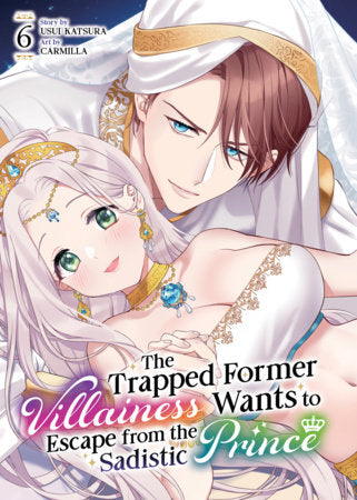 THE TRAPPED FORMER VILLAINESS WANTS TO ESCAPE FROM THE SADISTIC PRINCE VOL. 6 TP